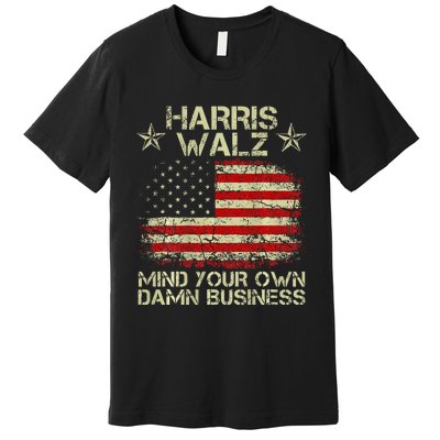 Harris Walz Waltz 2024 Mind Your Own Damn Business Premium T-Shirt