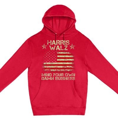 Harris Walz Waltz 2024 Mind Your Own Damn Business Premium Pullover Hoodie