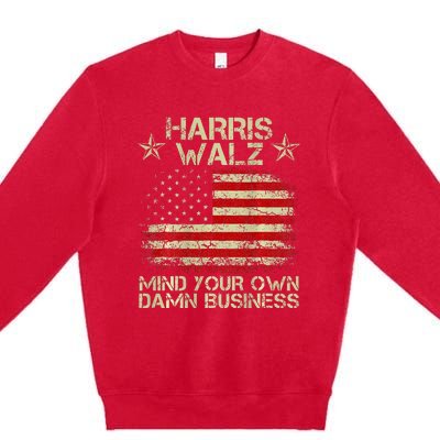 Harris Walz Waltz 2024 Mind Your Own Damn Business Premium Crewneck Sweatshirt