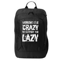 Hard Worker Working Like Crazy To Support The Lazy City Backpack