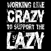 Hard Worker Working Like Crazy To Support The Lazy City Backpack