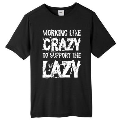 Hard Worker Working Like Crazy To Support The Lazy Tall Fusion ChromaSoft Performance T-Shirt