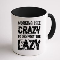 Hard Worker Working Like Crazy To Support The Lazy Coffee Mug