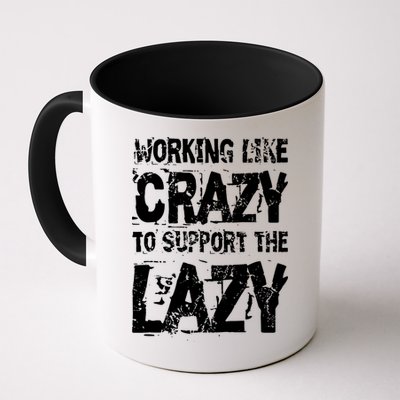 Hard Worker Working Like Crazy To Support The Lazy Coffee Mug