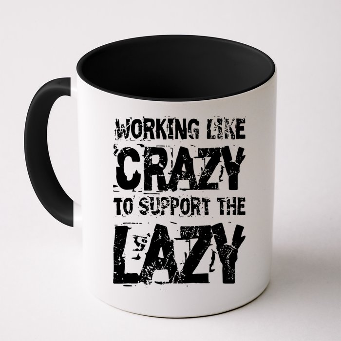 Hard Worker Working Like Crazy To Support The Lazy Coffee Mug
