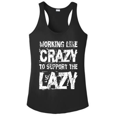 Hard Worker Working Like Crazy To Support The Lazy Ladies PosiCharge Competitor Racerback Tank