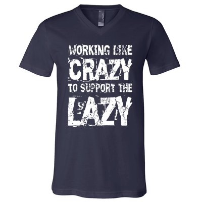 Hard Worker Working Like Crazy To Support The Lazy V-Neck T-Shirt