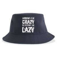 Hard Worker Working Like Crazy To Support The Lazy Sustainable Bucket Hat