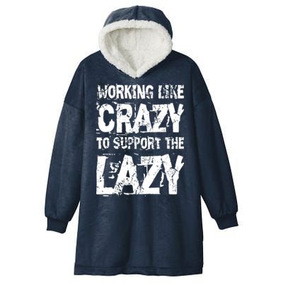 Hard Worker Working Like Crazy To Support The Lazy Hooded Wearable Blanket