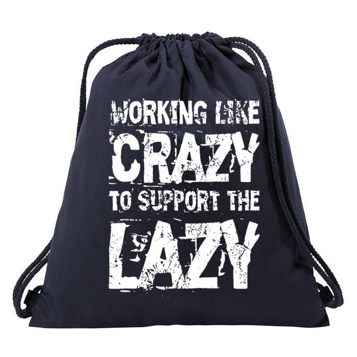 Hard Worker Working Like Crazy To Support The Lazy Drawstring Bag