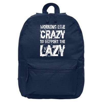 Hard Worker Working Like Crazy To Support The Lazy 16 in Basic Backpack