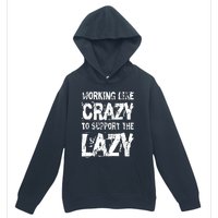 Hard Worker Working Like Crazy To Support The Lazy Urban Pullover Hoodie