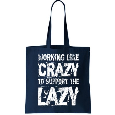 Hard Worker Working Like Crazy To Support The Lazy Bag