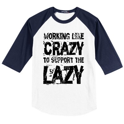 Hard Worker Working Like Crazy To Support The Lazy Baseball Sleeve Shirt