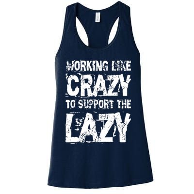 Hard Worker Working Like Crazy To Support The Lazy Womens Tank Top