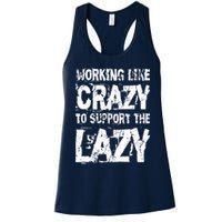 Hard Worker Working Like Crazy To Support The Lazy Womens Tank Top