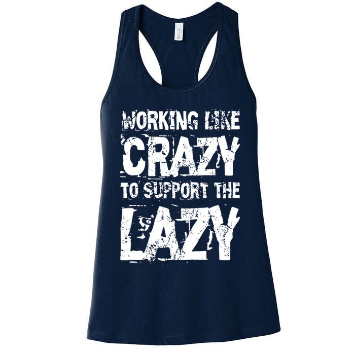 Hard Worker Working Like Crazy To Support The Lazy Womens Tank Top