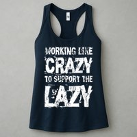 Hard Worker Working Like Crazy To Support The Lazy Womens Tank Top