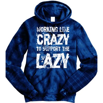 Hard Worker Working Like Crazy To Support The Lazy Tie Dye Hoodie