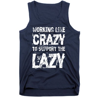 Hard Worker Working Like Crazy To Support The Lazy Tank Top