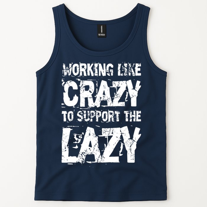 Hard Worker Working Like Crazy To Support The Lazy Tank Top
