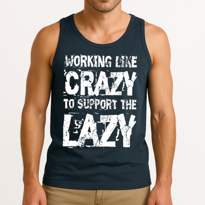 Hard Worker Working Like Crazy To Support The Lazy Tank Top