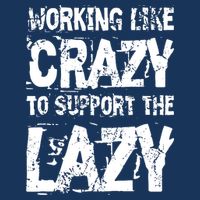Hard Worker Working Like Crazy To Support The Lazy Tank Top