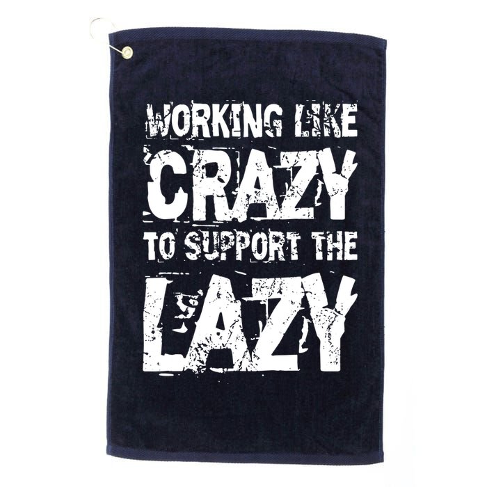 Hard Worker Working Like Crazy To Support The Lazy Golf Towel