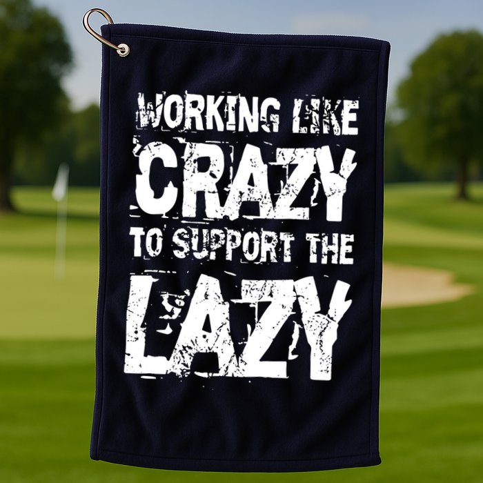 Hard Worker Working Like Crazy To Support The Lazy Golf Towel