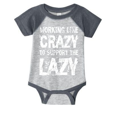 Hard Worker Working Like Crazy To Support The Lazy Infant Baby Jersey Bodysuit
