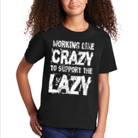 Hard Worker Working Like Crazy To Support The Lazy Kids T-Shirt