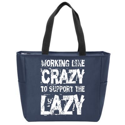 Hard Worker Working Like Crazy To Support The Lazy Zip Tote Bag