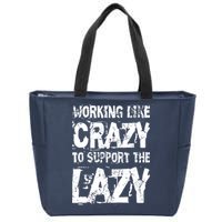 Hard Worker Working Like Crazy To Support The Lazy Zip Tote Bag