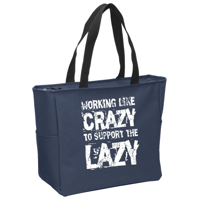 Hard Worker Working Like Crazy To Support The Lazy Zip Tote Bag