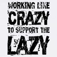 Hard Worker Working Like Crazy To Support The Lazy Garment-Dyed Sweatshirt