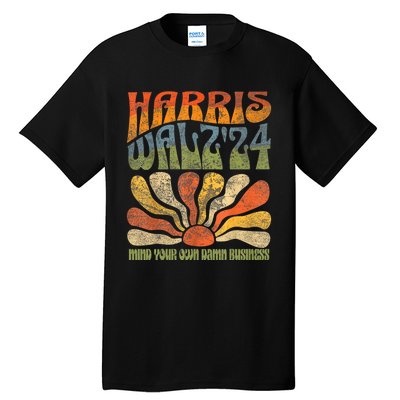 Harris Walz Waltz 2024 Mind Your Own Damn Business Tall T-Shirt