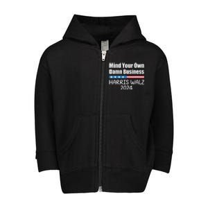 Harris Walz Waltz 2024 Mind Your Own Damn Business Toddler Zip Fleece Hoodie