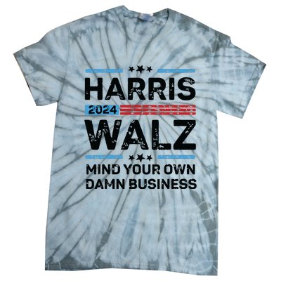 Harris Walz Waltz 2024 Mind Your Own Damn Business Tie-Dye T-Shirt