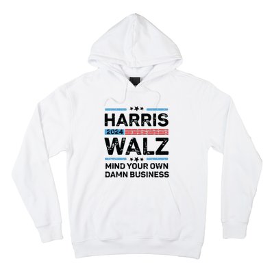 Harris Walz Waltz 2024 Mind Your Own Damn Business Hoodie