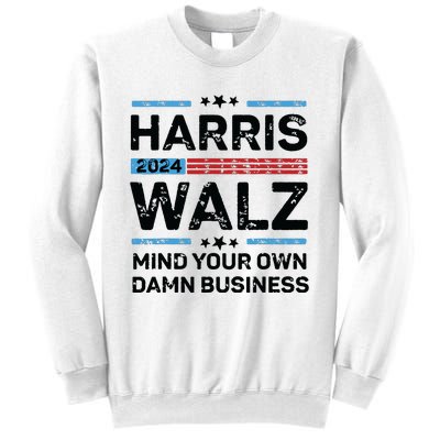 Harris Walz Waltz 2024 Mind Your Own Damn Business Sweatshirt