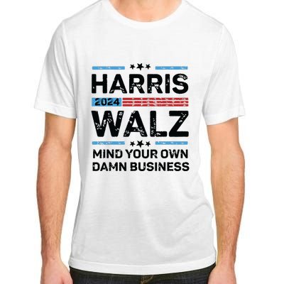 Harris Walz Waltz 2024 Mind Your Own Damn Business Adult ChromaSoft Performance T-Shirt