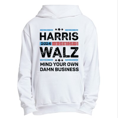 Harris Walz Waltz 2024 Mind Your Own Damn Business Urban Pullover Hoodie