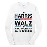 Harris Walz Waltz 2024 Mind Your Own Damn Business Tall Long Sleeve T-Shirt