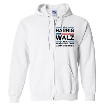 Harris Walz Waltz 2024 Mind Your Own Damn Business Full Zip Hoodie