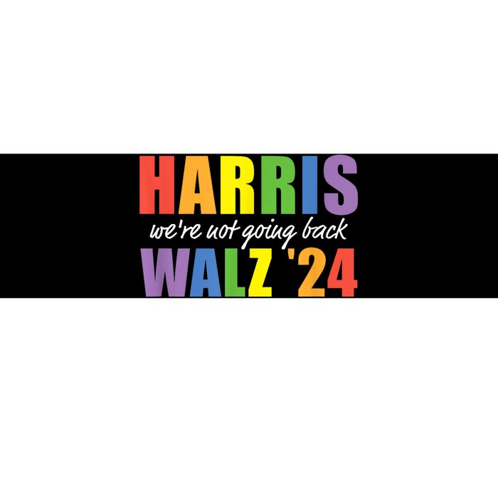 Harris Waltz Were Not Going Back Rainbow 2024 Presidential Bumper Sticker