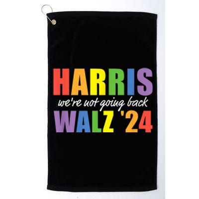 Harris Waltz Were Not Going Back Rainbow 2024 Presidential Platinum Collection Golf Towel