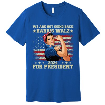 Harris Walz Waltz 2024 We Are Not Going Back Premium T-Shirt