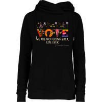 Harris Waltz We Are Not Going Back Like Ever Feminist Vote Womens Funnel Neck Pullover Hood