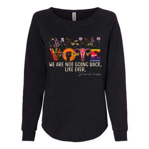 Harris Waltz We Are Not Going Back Like Ever Feminist Vote Womens California Wash Sweatshirt