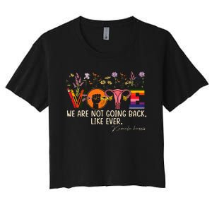 Harris Waltz We Are Not Going Back Like Ever Feminist Vote Women's Crop Top Tee